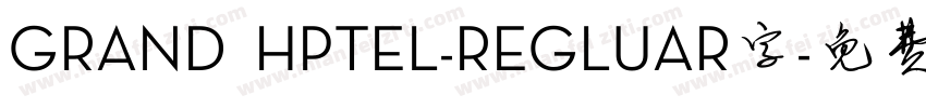 GRAND HPTEL-REGLUAR字字体转换